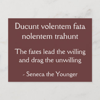 Fates lead the willing - Seneca quote Postcard