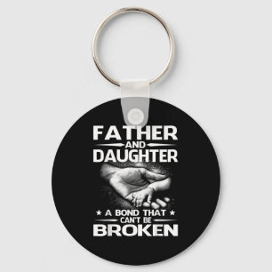 Father And Daughter A Bond That Can't Be Broken Key Ring