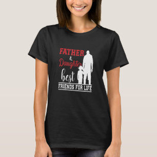 Father And Daughter Best Friends Of Life Father's T-Shirt