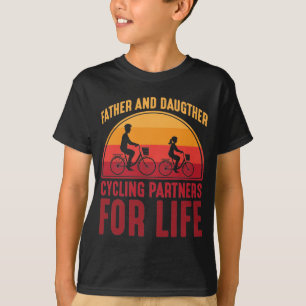 Father and Daughter Cycling Partners for Life T-Shirt