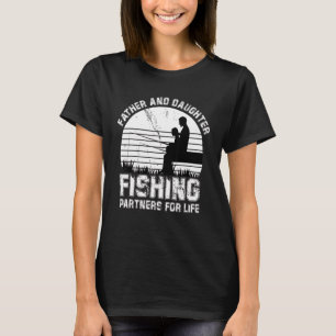 Father And Daughter Fishing Partners For Life Fish T-Shirt