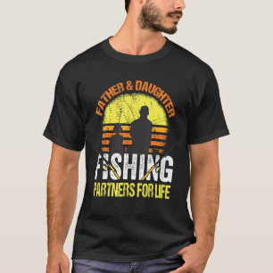 Father And Daughter Fishing Partners For Life T-Shirt