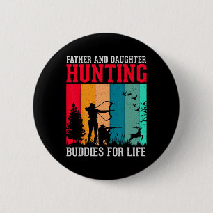 Father And Daughter Hunting Buddies For Life Fun F 6 Cm Round Badge