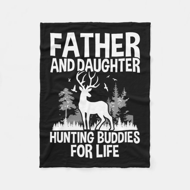 Father And Daughter Hunting Buddies For Life Fun F Fleece Blanket (Front)