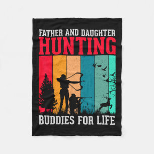 Father And Daughter Hunting Buddies For Life Fun F Fleece Blanket