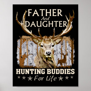 Father And Daughter Hunting Buddies For Life Fun F Poster