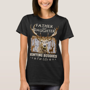 Father and Daughter Hunting Buddies For Life  Gift T-Shirt