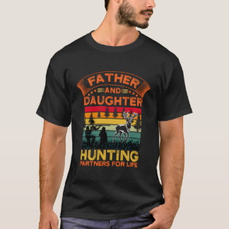 Father And Daughter Hunting Partners For Life fami T-Shirt