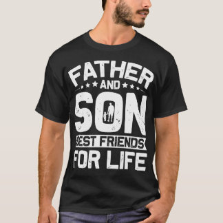 Father And Son Best Friends For Life T-Shirt