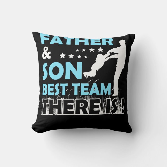Father And Son Best Team There Is Cushion (Front)