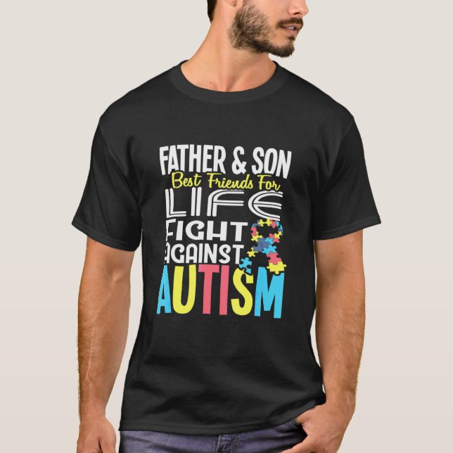 Father And Son Bff For Life Against Autism Awarene T-Shirt (Front)