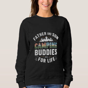 Father and Son Camping Buddies for Life Sweatshirt
