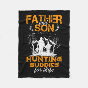 Father And Son Hunting Buddies For Life Gift For D Fleece Blanket
