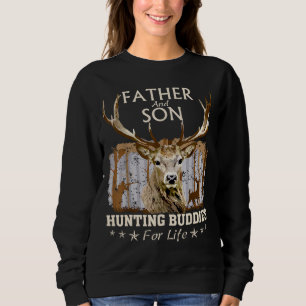 Father and Son Hunting Buddies For Life Gift For D Sweatshirt