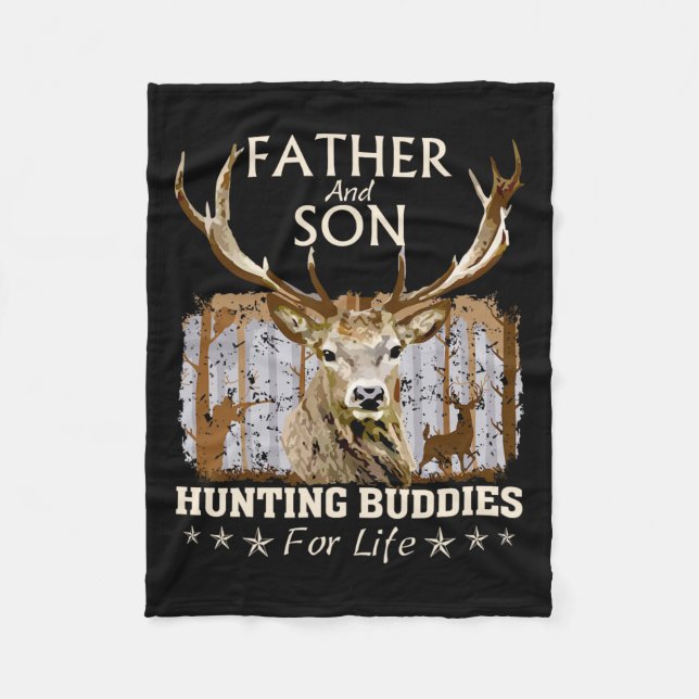 Father And Son Hunting Buddies For Life Hunter Hus Fleece Blanket (Front)