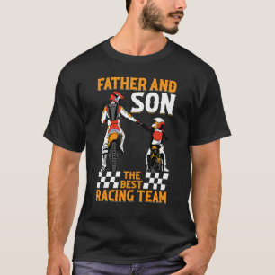 Father And Son The Best Racing Team Motocross Dir T-Shirt
