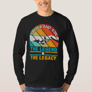 Father And Son The Legend And The Legacy Daddy Son T-Shirt