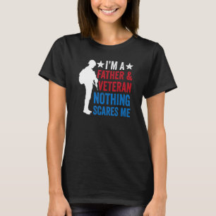 Father And Veteran Nothing Scares Me Daddy Father' T-Shirt
