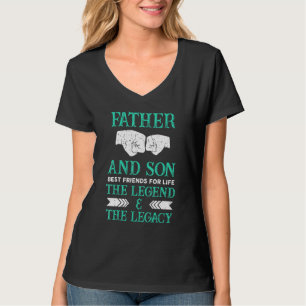 Father Ans Son Best Friends For Life Legend Legacy T-Shirt