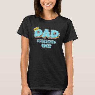 Father Best Dad Ever Established 1962 Great Dad T-Shirt