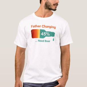 Father Charging Battery Need Beer T-Shirt