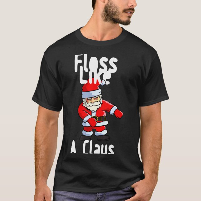 Father Christmas Floss Like A Claus Funny Santa Ug T-Shirt (Front)