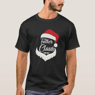 Father Claus Christmas Funny Pajamas Santa Costume T-Shirt