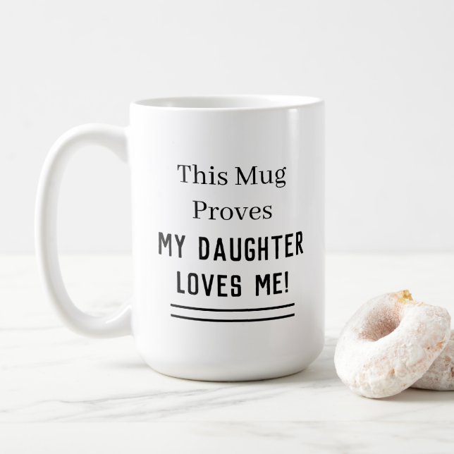 Father Dad Love Daughter Memorable Saying Keepsake Coffee Mug (With Donut)