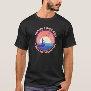 Father & Daughter Fishing Partners For Life Fun Fa T-Shirt