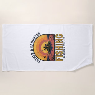 Father Daughter Fishing Partners for Life Shirt De Beach Towel