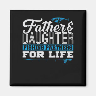 Father & Daughter Fishing Partners Life Magnet