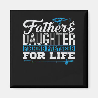 Father & Daughter Fishing Partners Life Magnet
