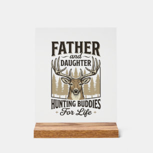 Father Daughter Hunting Buddies Deer Shirt Design_ Acrylic Sign