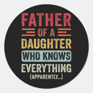 Father Daughter Knows Everything Dad Fathers Day V Classic Round Sticker