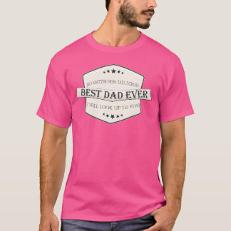 Father day Best dad ever father love quote friend T-Shirt