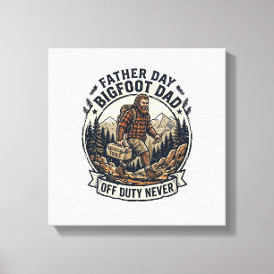Father Day Bigfoot Dad Shirt Dad Mode In The Wild  Canvas Print