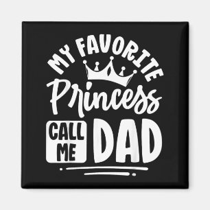 Father Day Favourite Princess Calls Dad Cute Desig Magnet