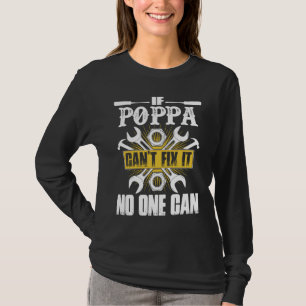 Father Day If Poppa Can't Fix It No One Can T-Shirt