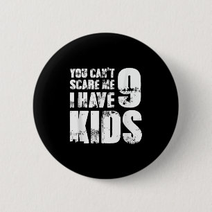 Father Day Joke Fun You Can´t E Me I Have 9 Kids 6 Cm Round Badge