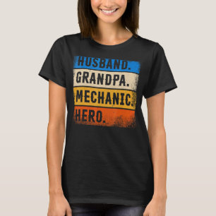 Father Day Mechanic Husband Grandpa Mechanic Hero T-Shirt