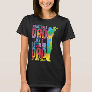 Father Day Paintball Dad Like A Regular Dad Only M T-Shirt