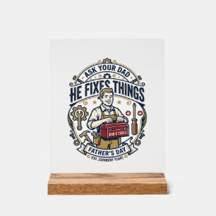 Father Day Repair Dad Shirt Ask Your Dad He Fixes Acrylic Sign