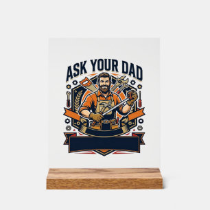 Father Day Repair Dad Shirt Ask Your Dad He Fixes Acrylic Sign