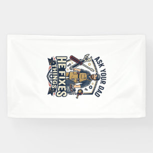 Father Day Repair Dad Shirt Ask Your Dad He Fixes Banner