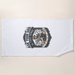 Father Day Repair Dad Shirt Ask Your Dad He Fixes Beach Towel