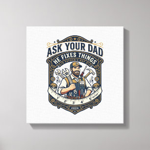 Father Day Repair Dad Shirt Ask Your Dad He Fixes Canvas Print