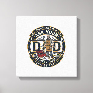 Father Day Repair Dad Shirt Ask Your Dad He Fixes Canvas Print