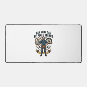 Father Day Repair Dad Shirt Ask Your Dad He Fixes Desk Mat