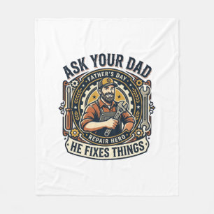 Father Day Repair Dad Shirt Ask Your Dad He Fixes Fleece Blanket