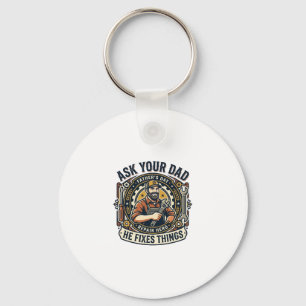 Father Day Repair Dad Shirt Ask Your Dad He Fixes Key Ring